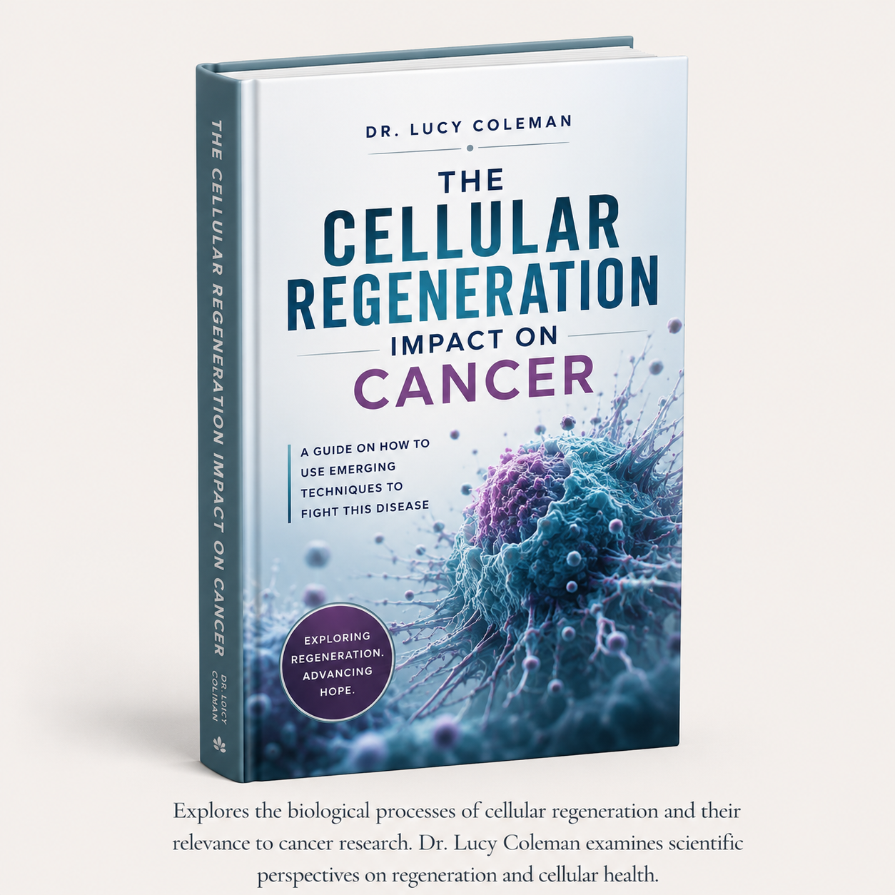 The Cellular Regeneration Impact on Cancer